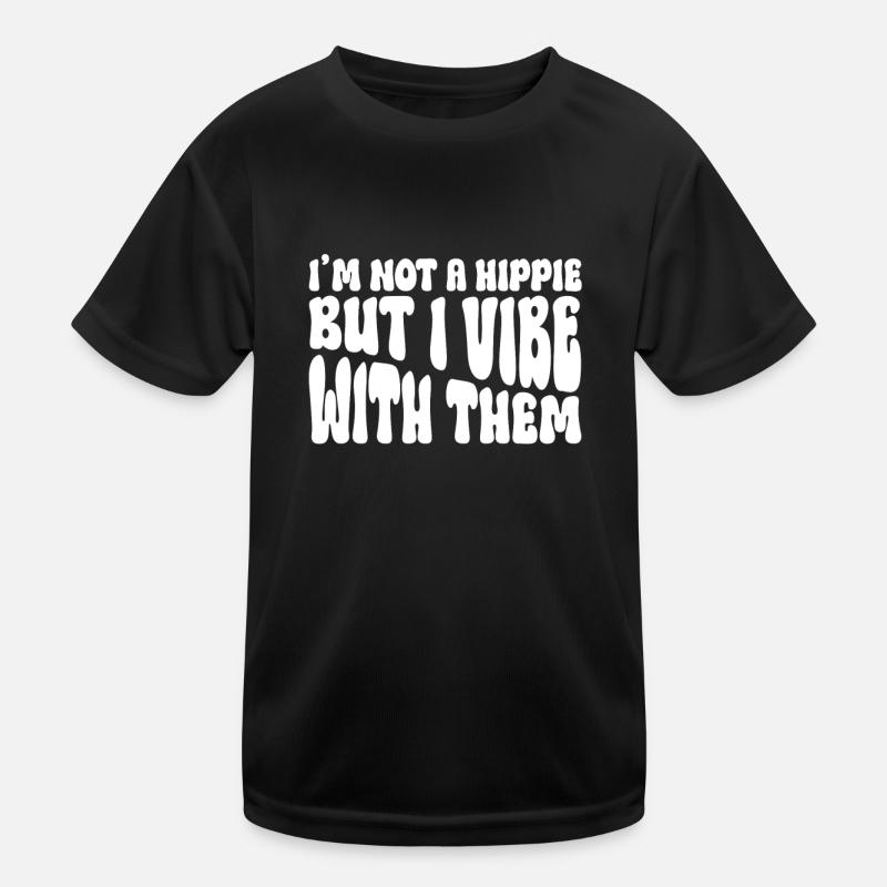 Bin kein Hippie, aber schwinge mit ihnen - Hippie Kinder Funktions-T-Shirt