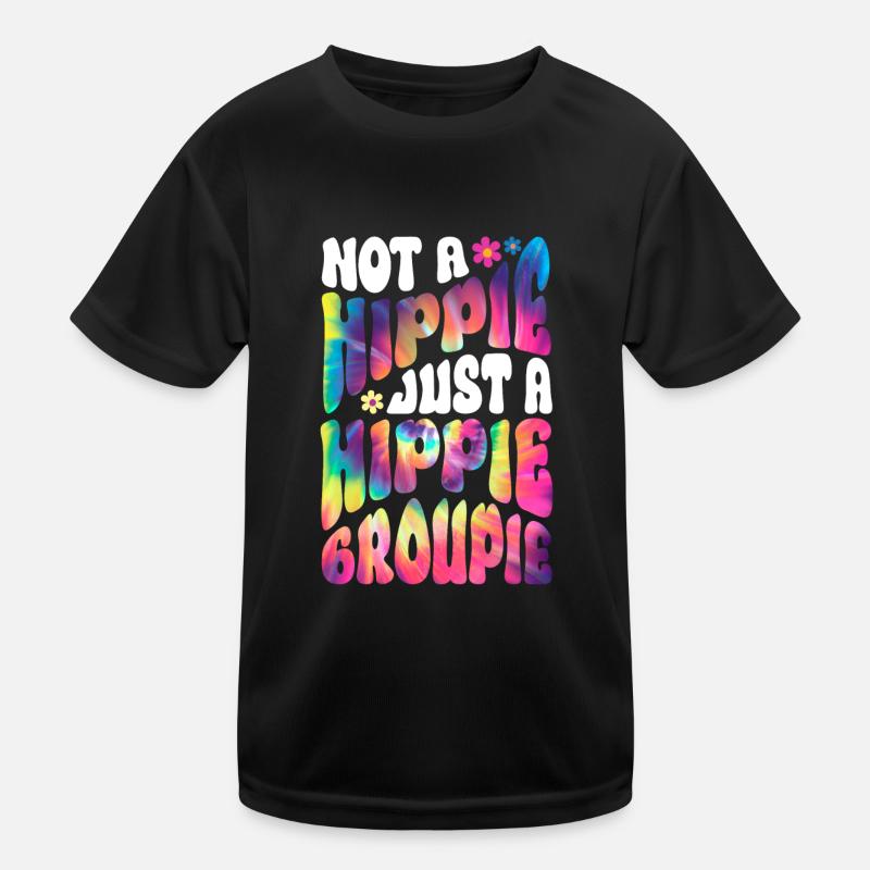 Not A Hippie Just A Hippie Groupie Hippie Tie Dye Kinder Funktions-T-Shirt