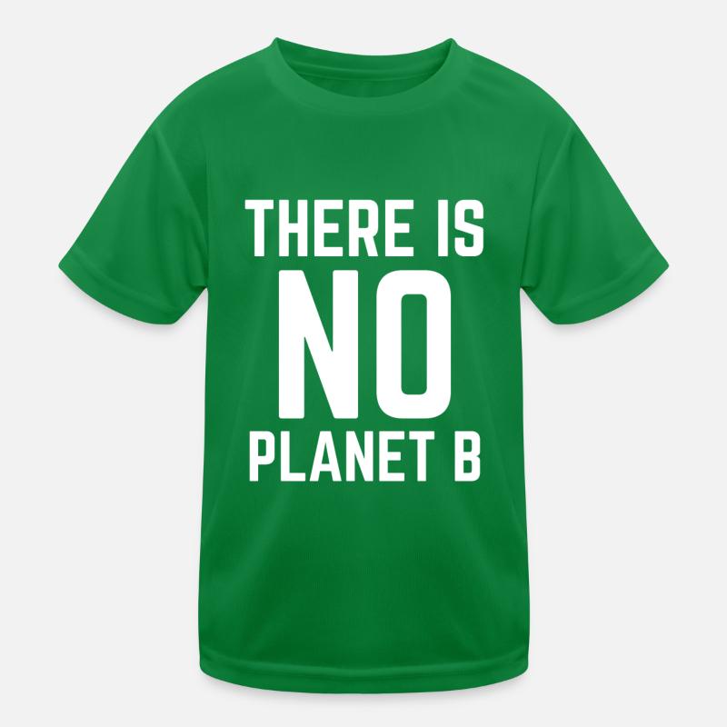 There is NO Planet B Kinder Funktions-T-Shirt