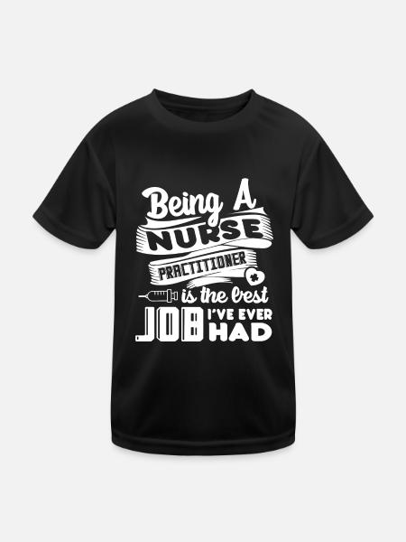 Nurse Practitioner Nurse Practitioner Best Job - Kids Functional T-Shirt - black - Front
