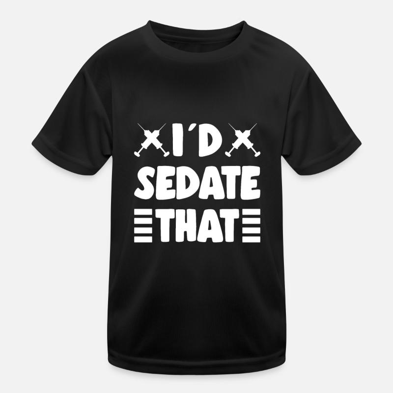 Id Sedate That Funny Anesthesiologist Student Kids Functional T-Shirt