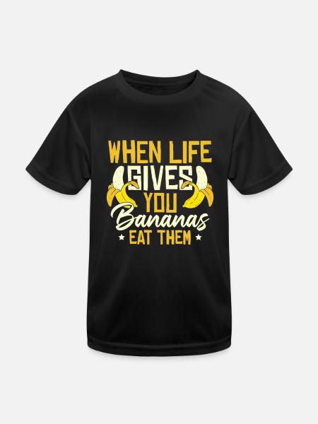 When Live Gives You Bananas - Kids Functional T-Shirt - black - Front
