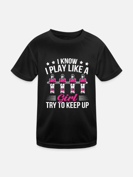 Foosball Women I Know I Play Like A Girl Try To Ke - Kids Functional T-Shirt - black - Front