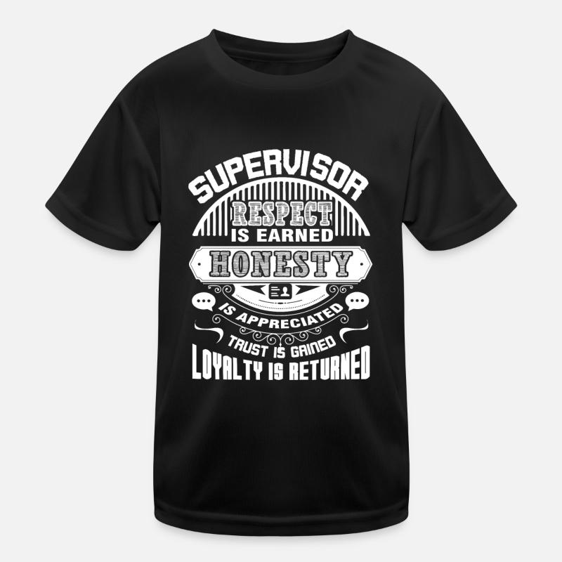 Supervisor Supervisor Respect Is Earned Kids Functional T-Shirt