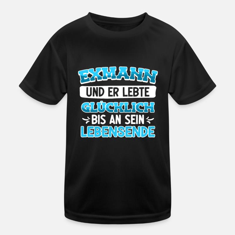 Ex-Mann Glücklich bis ans Lebensende - Kinder Funktions-T-Shirt - Schwarz