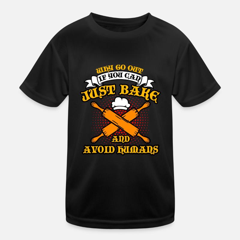 Bread Baking - Why Go Out Kids Functional T-Shirt
