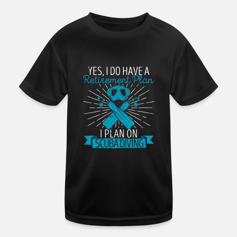 Yes, I have a diving retirement plan Kids Functional T-Shirt