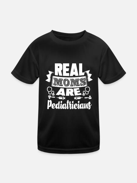 Pediatrician Real Moms Are Pediatricians - Kids Functional T-Shirt - black - Front
