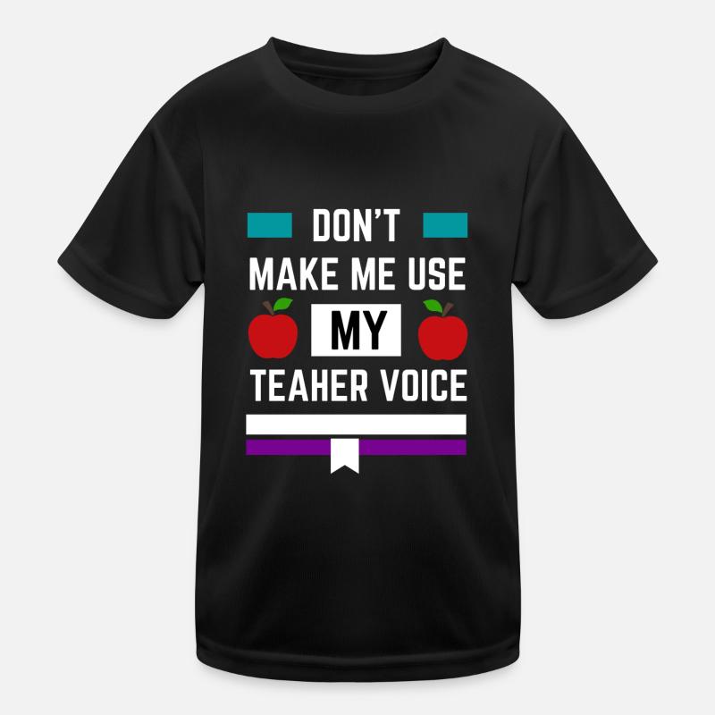 Ne me faites pas utiliser ma voix d’enseignant T-shirt sport Enfant