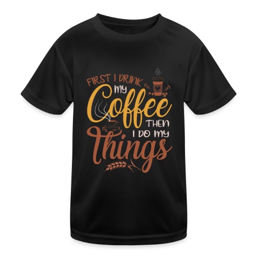 Najpierw piję kawę - Funkcjonalna koszulka dziecięca