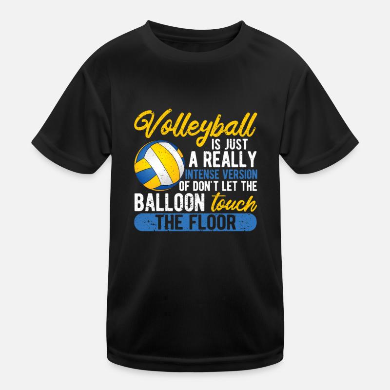 Volleyball ist nur eine wirklich intensive Version Kinder Funktions-T-Shirt