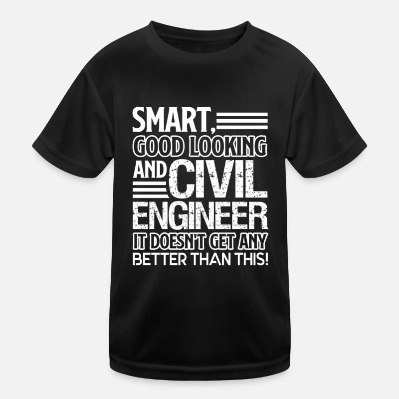 Civil Engineer Good Looking And Civil Engineer Kids Functional T-Shirt