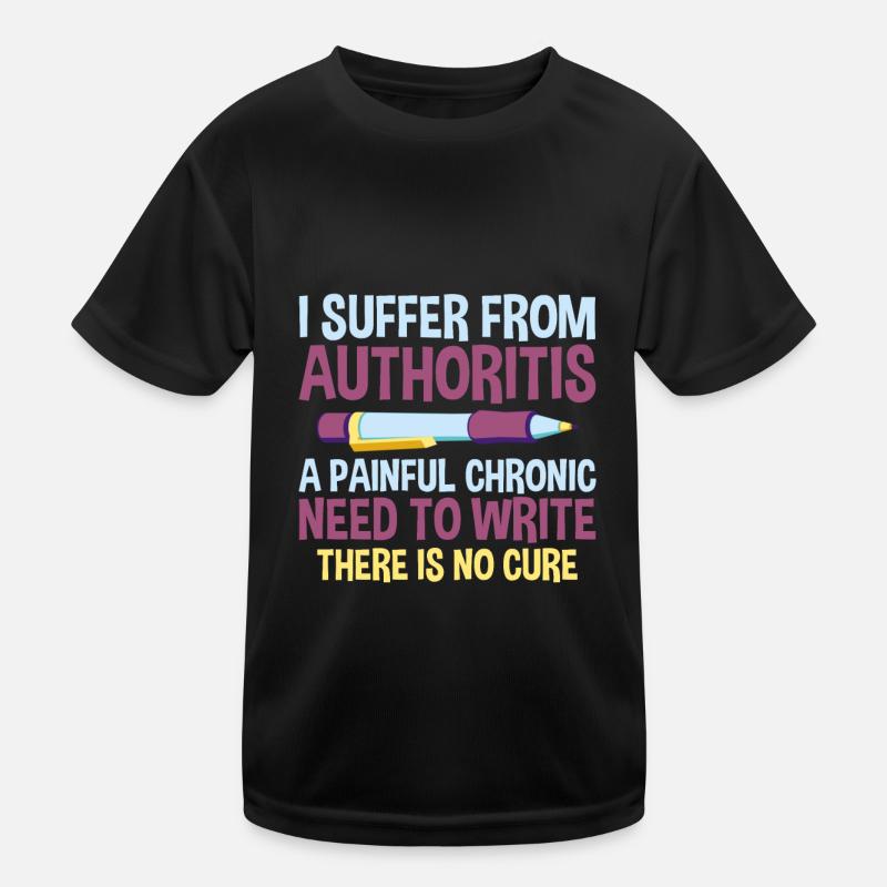 I Suffer From Authoritis, A Need To Write 2 Kinder Funktions-T-Shirt