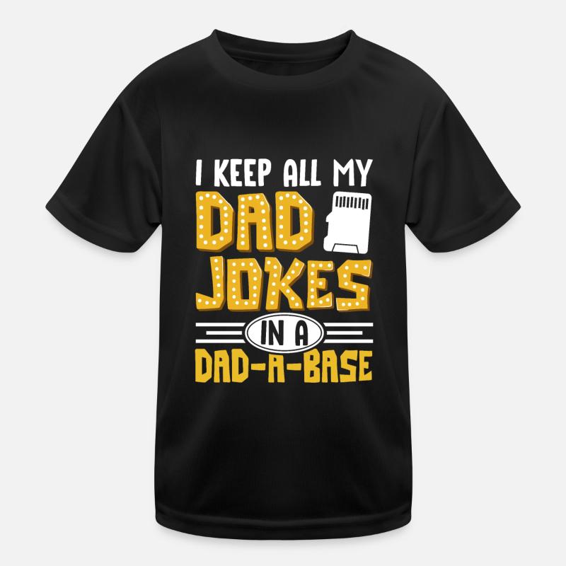 Ich behalte alle Witze meines Vaters in einer Kinder Funktions-T-Shirt
