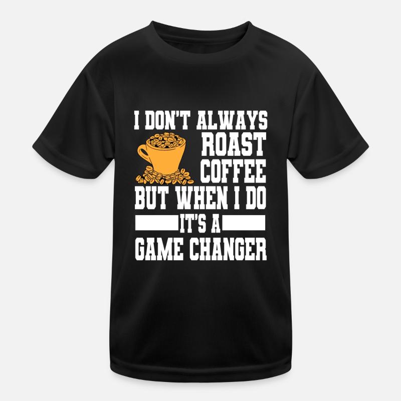 Funny coffee roasting slogan for home roasters Kids Functional T-Shirt
