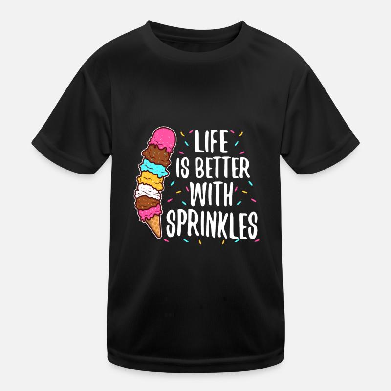 Life Is Better With Sprinkles Kids Functional T-Shirt