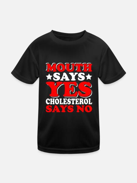 Mouth Says Yes, Cholesterol Says No 2 - Kinder Funktions-T-Shirt - Schwarz - Vorne