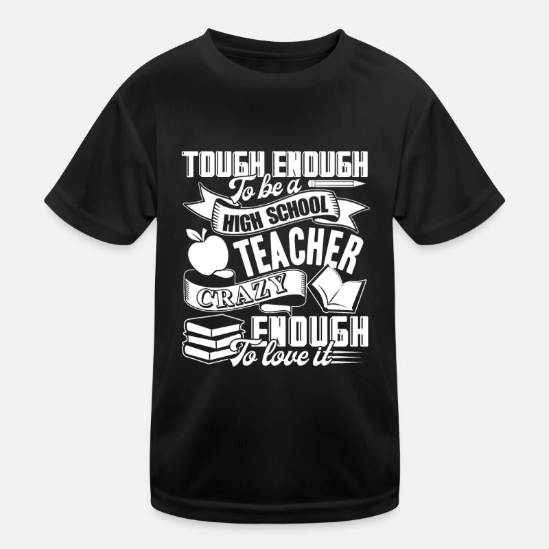Tough Enough To Be A High School Teacher Kids Functional T-Shirt