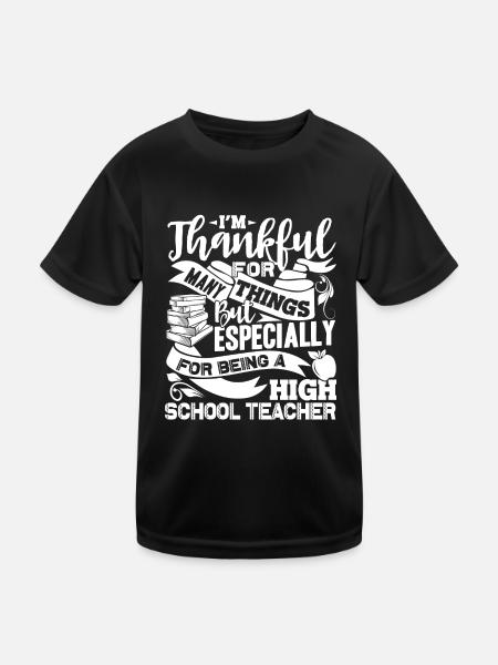 Thankful For Being A High School Teacher - Kids Functional T-Shirt - black - Front