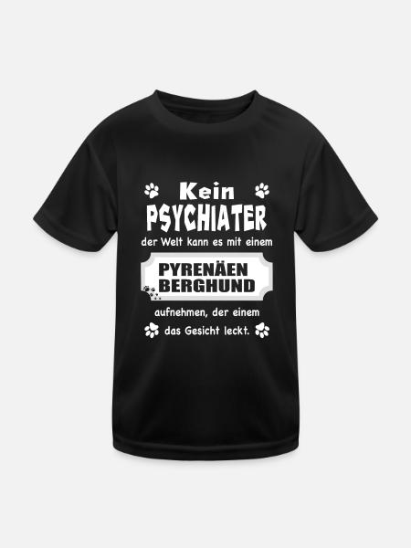 Kein Psychiater - Spruch - Pyrenäen Berghund - Kinder Funktions-T-Shirt - Schwarz - Vorne