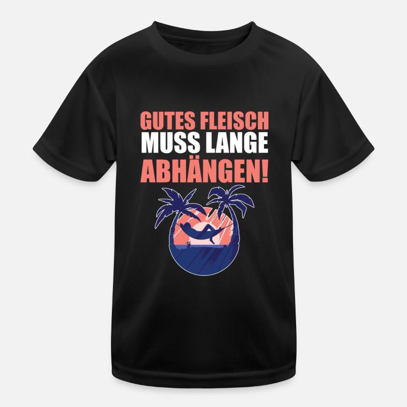 Gutes Fleisch Muss Lange Abhängen Kinder Funktions-T-Shirt
