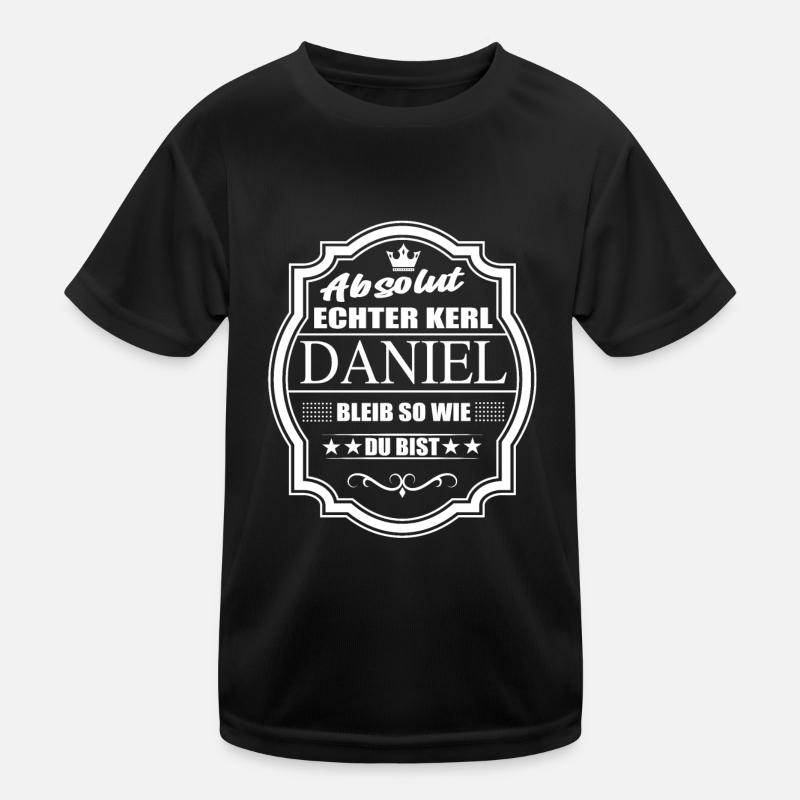 Absolut Echter Kerl Daniel Bleib So Wie Du Bist - Kinder Funktions-T-Shirt - Schwarz