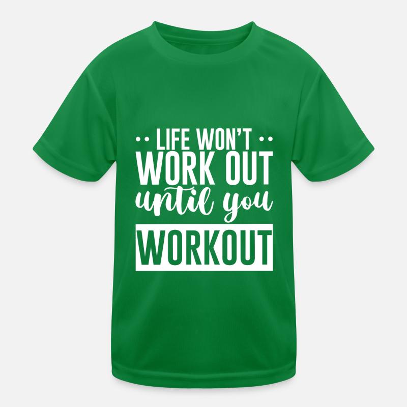 Life Won't Work Out Until You Workout Kids Functional T-Shirt