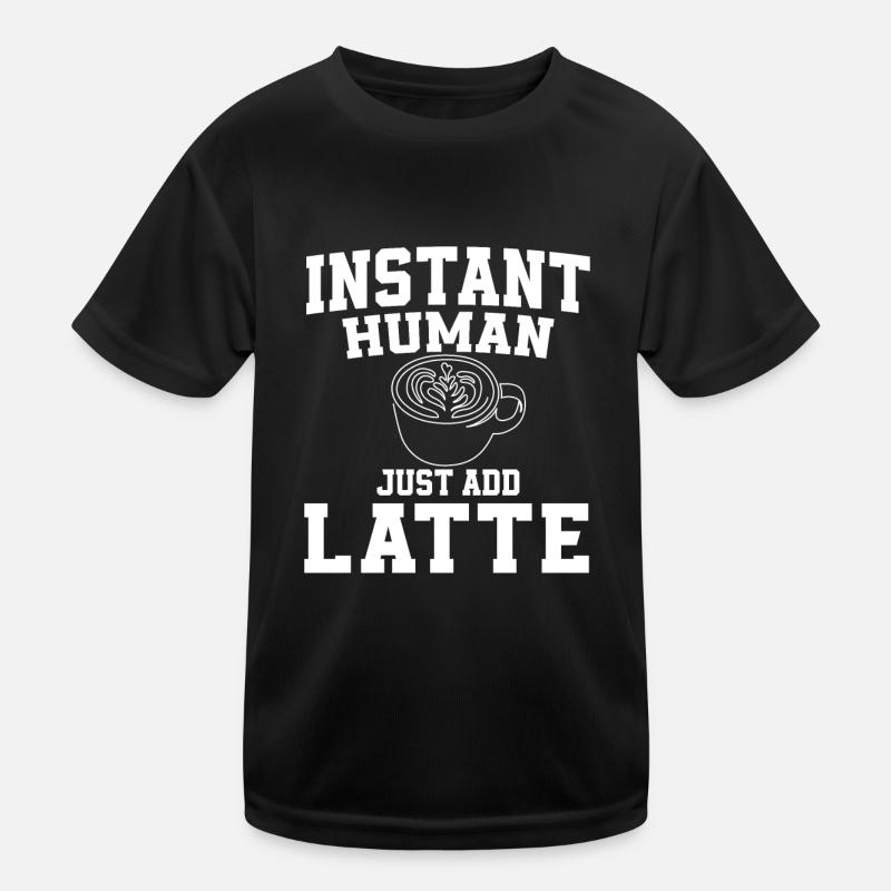 Instant Human Einfach Latte Hinzufügen Kinder Funktions-T-Shirt