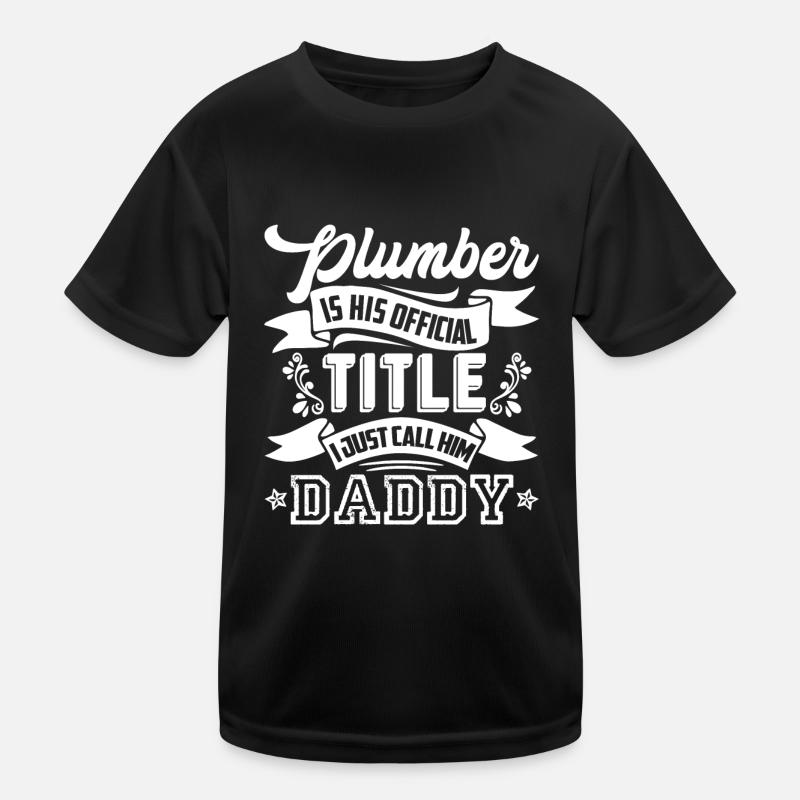 Plumber Plumber Daddy Kids Functional T-Shirt