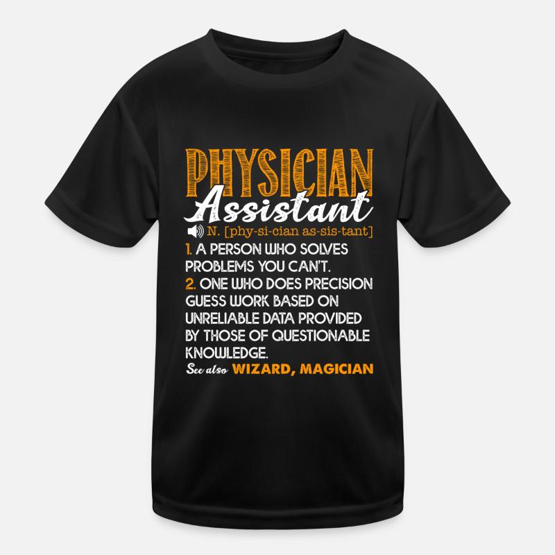 Physician Assistant Physician Assistant Definition Kids Functional T-Shirt