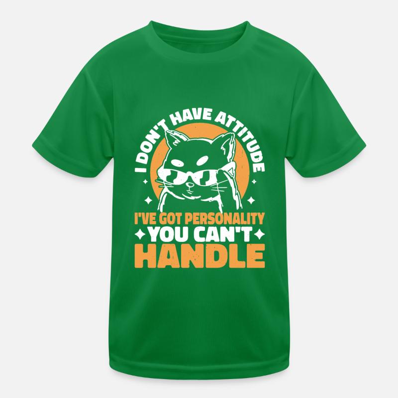 I Don't Have Attitude 7 Kinder Funktions-T-Shirt