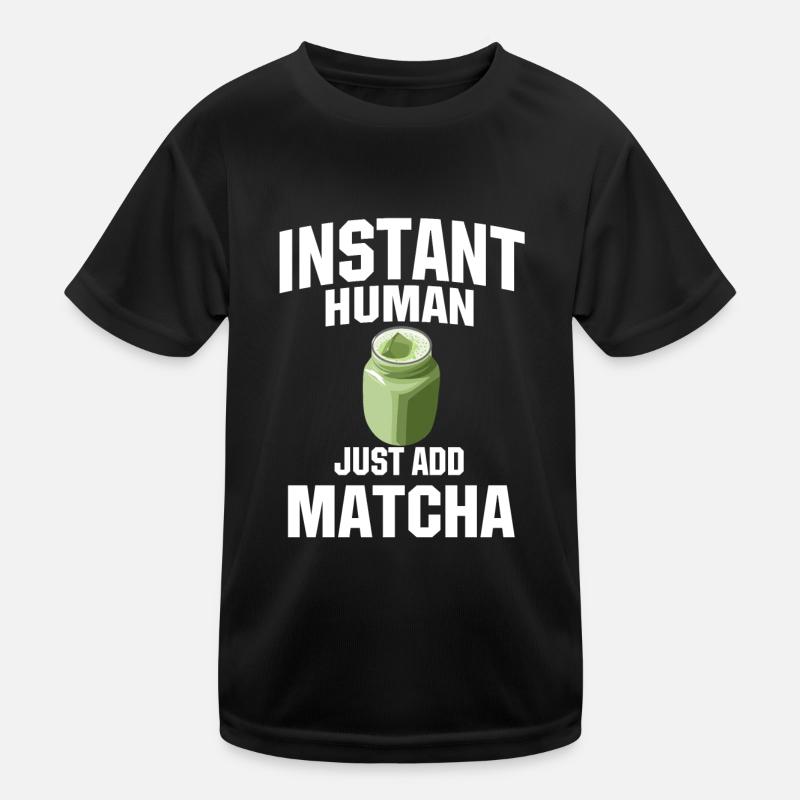 Instant Human: Just add matcha - Kids Functional T-Shirt - black