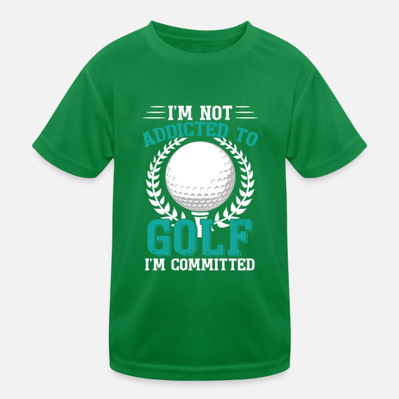 I'm Not Addicted To Golf Kids Functional T-Shirt