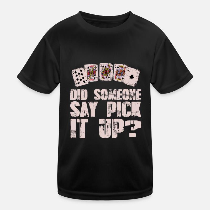 Did Someone Say Pick It Up 3 Kinder Funktions-T-Shirt