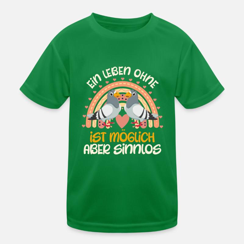 Ein Leben ohne Tauben ist Möglich aber Sinnlos Kinder Funktions-T-Shirt