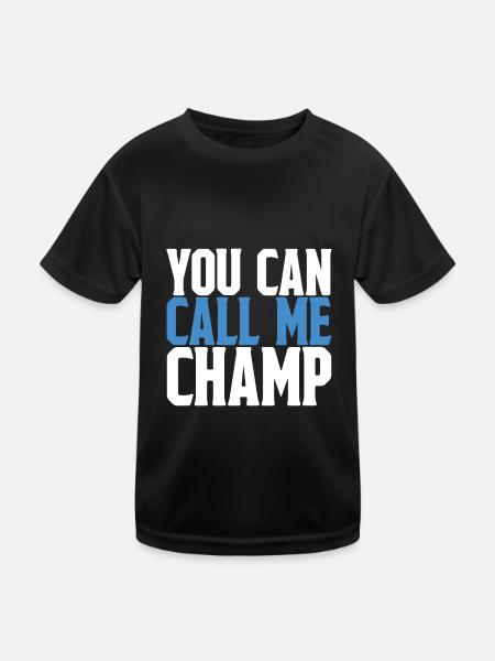 You Can Call Me Champ - Kids Functional T-Shirt - black - Front