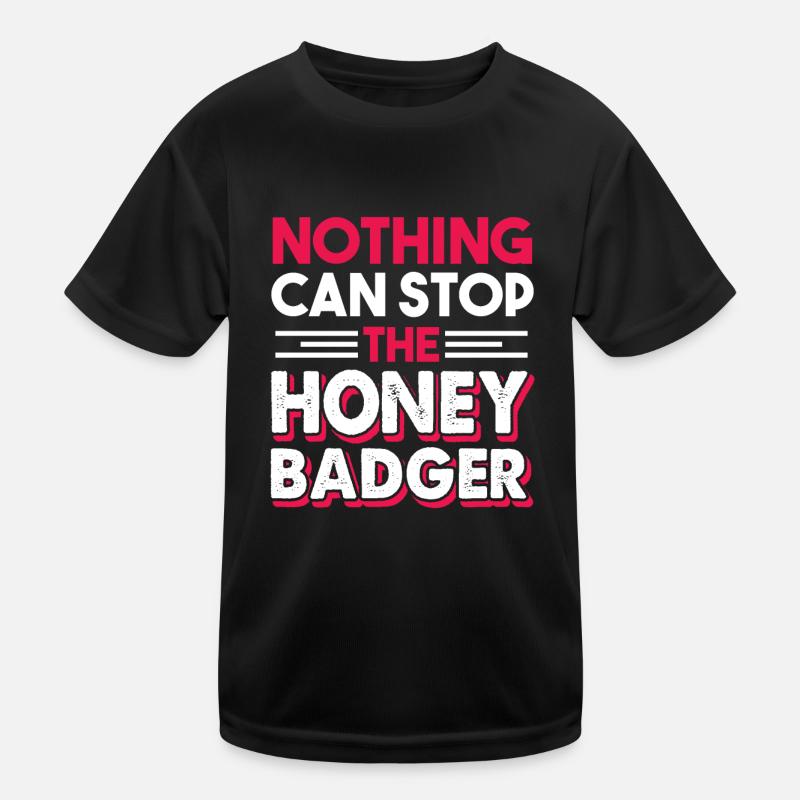 Honey Badger Nothing Can Stop Honey Badger Kids Functional T-Shirt