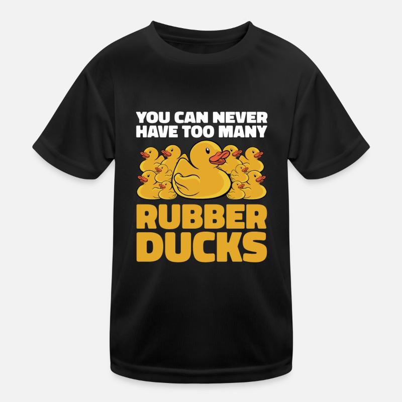 You Can Never Have Too Many Rubber Ducks Duckling Kinder Funktions-T-Shirt