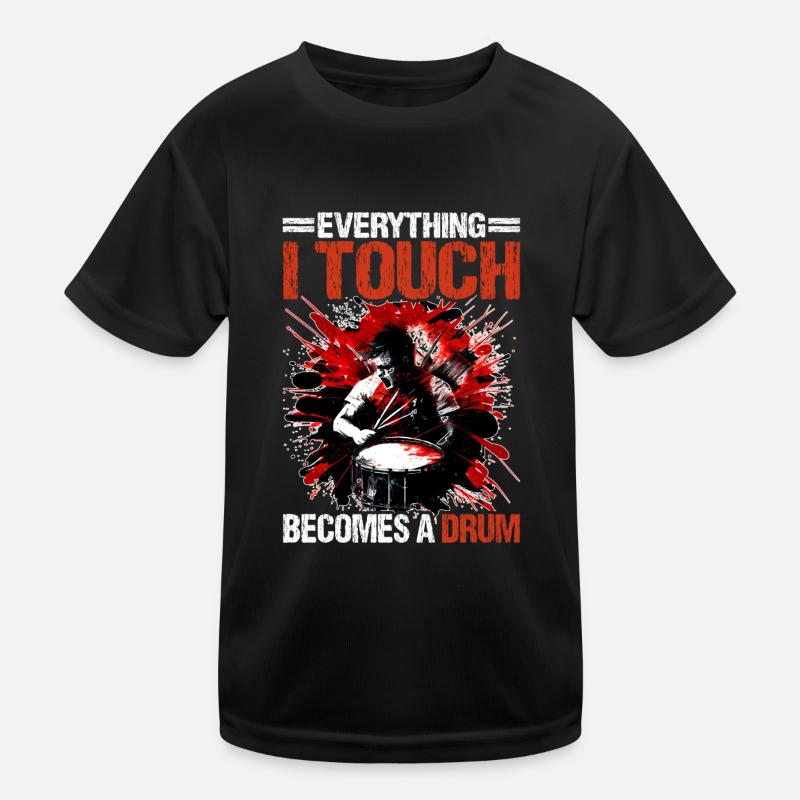 Everything I Touch Becomes A Drum 17 Kids Functional T-Shirt
