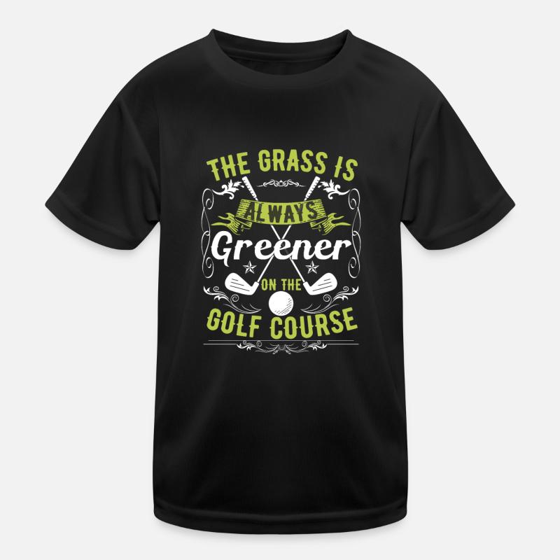 L’herbe est toujours plus verte sur le terrain de golf T-shirt sport Enfant