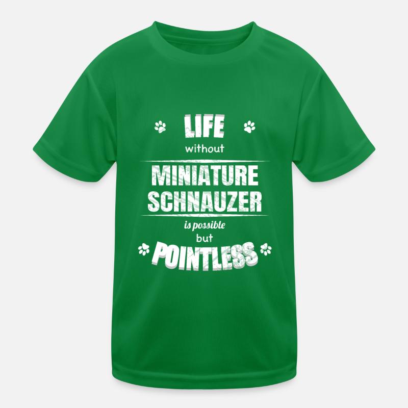 Life possible but pointless - Miniature Schnauzer Kids Functional T-Shirt