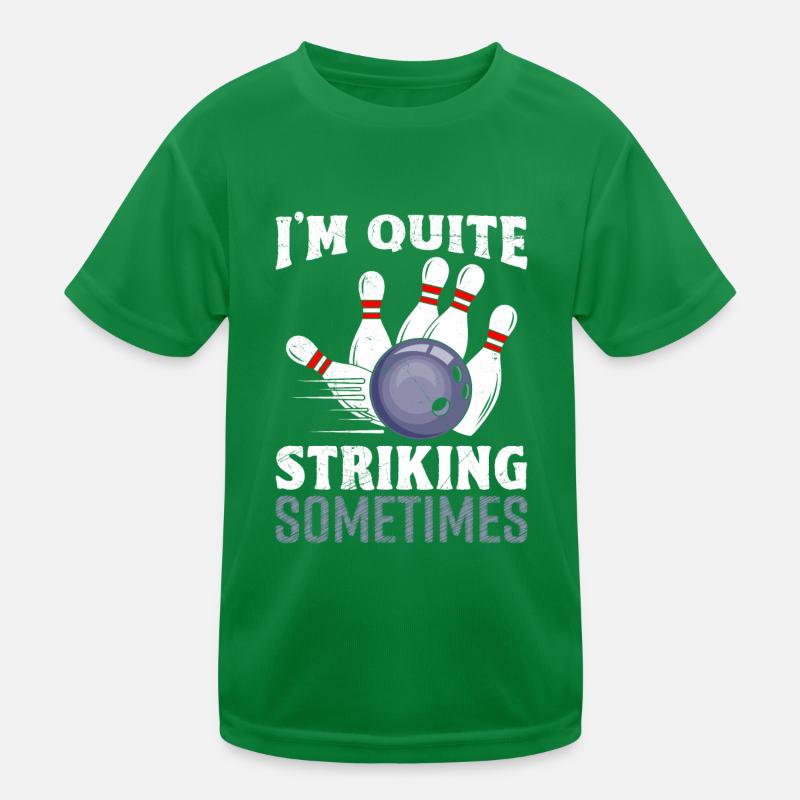 Bowling Strike I´m Quite Striking Sometimes Kinder Funktions-T-Shirt
