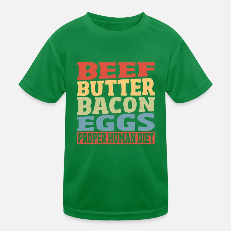 Beef Butter Bacon Eggs Proper Human Diet Keto Kids Functional T-Shirt