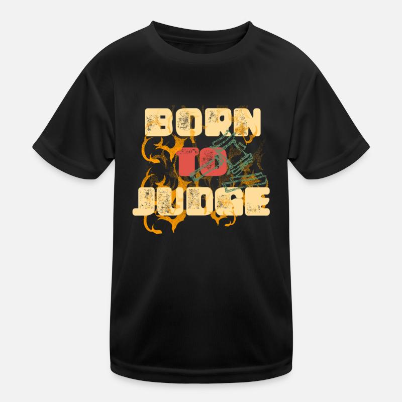 Born to Judge Kids Functional T-Shirt