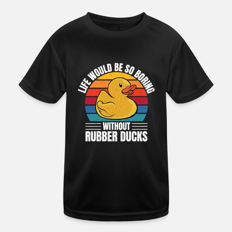 Retro Duckling Life Would Be So Boring Without Rub Kinder Funktions-T-Shirt