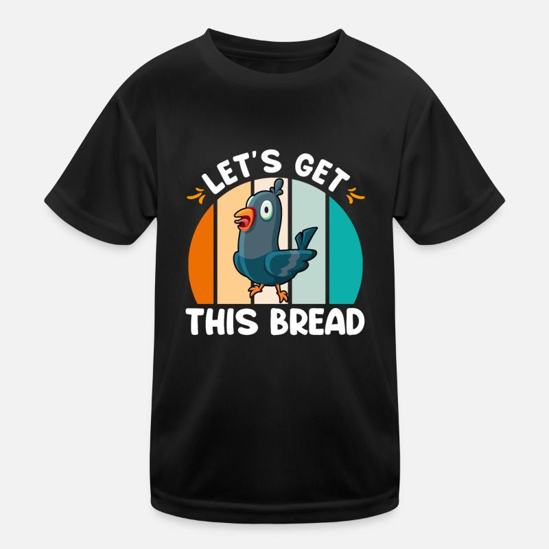 Tauben Let´s get this Bread Taubenliebhaber Kinder Funktions-T-Shirt