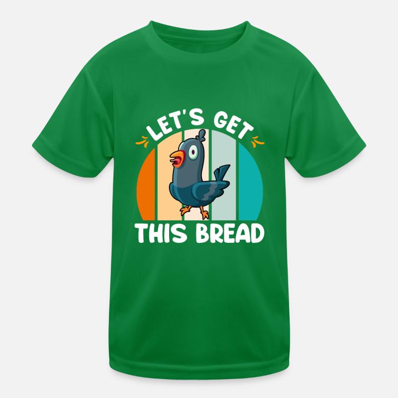 Tauben Let´s get this Bread Taubenliebhaber Kinder Funktions-T-Shirt