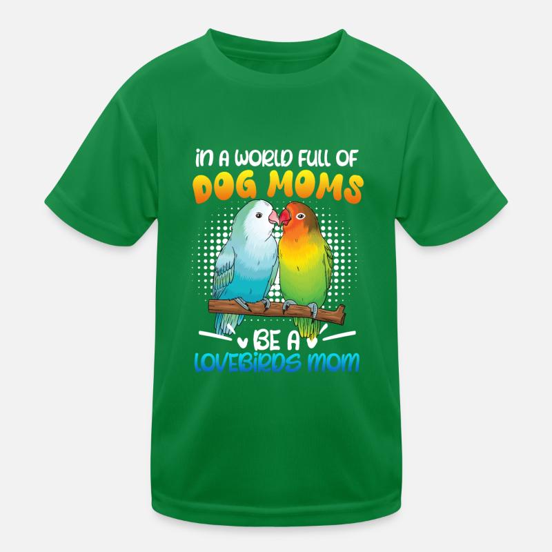 Lovebird Dans un monde plein de mamans de chiens e a Lovebird T-shirt sport Enfant