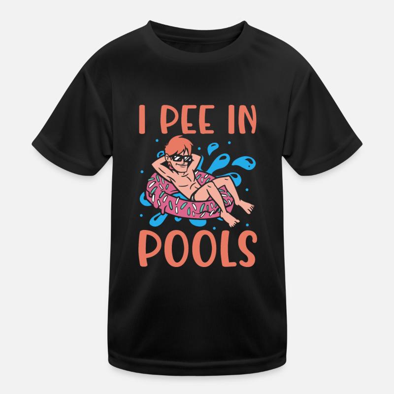 I Pee In Pools Joke Joke Funnier Kids Functional T-Shirt