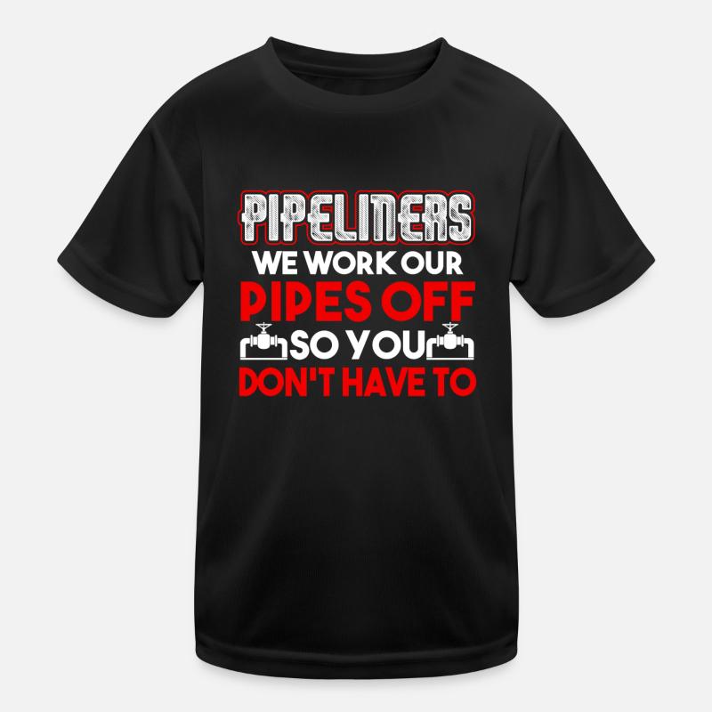 Pipeliner We Work Our Pipes Off Kids Functional T-Shirt